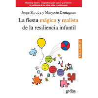 La Fiesta Magica Y Realista de la Resiliencia Infantil /GEDISA EDIT/Jorge Barudy